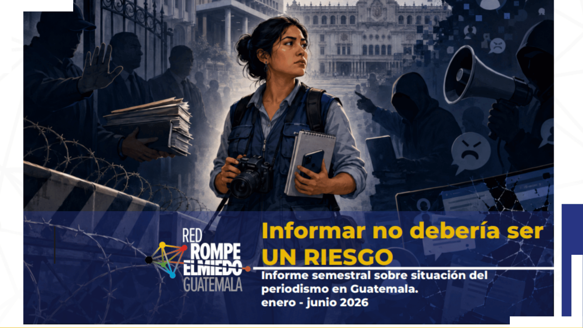 Informe Primer Semestre 2026 sobre situación de la Prensa en Guatemala